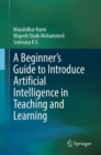 Image for Beginner&#39;s Guide to Introduce Artificial Intelligence in Teaching and Learning