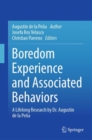 Image for Boredom experience and associated behaviors  : a lifelong research by Dr. Augustin de la Peäna