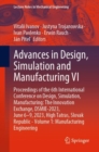 Image for Advances in Design, Simulation and Manufacturing VI Vol. 1 Manufacturing Engineering: Proceedings of the 6th International Conference on Design, Simulation, Manufacturing : The Innovation Exchange, DSMIE-2023, June 6-9, 2023, High Tatras, Slovak Republic : Vol. 1,