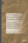 Image for The European banking regulation handbook.: (Theory of banking regulation, international standards, evolution and institutional aspects of European banking law)