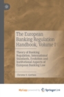 Image for The European Banking Regulation Handbook, Volume I
