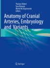 Image for Anatomy of Cranial Arteries, Embryology and Variants
