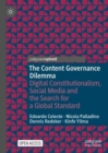 Image for The content governance dilemma  : digital constitutionalism, social media and the search for a global standard