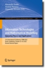 Image for Information Technologies and Mathematical Modelling. Queueing Theory and Applications