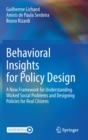 Image for Behavioral insights for policy design  : a new framework for understanding wicked social problems and designing policies for real citizens