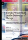 Image for Nordic perspectives on the discourse of things  : Sakprosa texts helping us navigate and understand an ever-changing reality