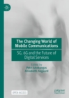 Image for The changing world of mobile communications  : 5G, 6G and the future of digital services