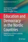 Image for Education and Democracy in the Nordic Countries: Making Sense of School Leadership, Policy, and Practice