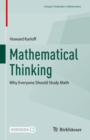 Image for Mathematical Thinking: Why Everyone Should Study Math
