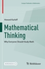 Image for Mathematical Thinking : Why Everyone Should Study Math