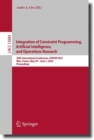 Image for Integration of Constraint Programming, Artificial Intelligence, and Operations Research: 20th International Conference, CPAIOR 2023, Nice, France, May 29 -June 1, 2023, Proceedings