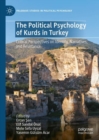 Image for The political psychology of Kurds in Turkey  : critical perspectives on identity, narratives, and resistance