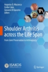 Image for Shoulder arthritis across the life span  : from joint preservation to arthroplasty