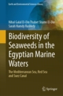 Image for Biodiversity of seaweeds in the Egyptian marine waters  : the Mediterranean Sea, Red Sea and Suez Canal