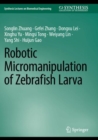 Image for Robotic Micromanipulation of Zebrafish Larva