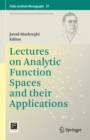 Image for Lectures on Analytic Function Spaces and Their Applications