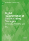 Image for Digital transformation of SME marketing strategies  : innovating for the 4.0 era