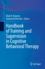Image for Handbook of Training and Supervision in Cognitive Behavioral Therapy