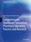 Image for Comprehensive Healthcare Simulation: Pharmacy Education, Practice and Research