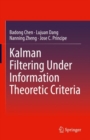 Image for Kalman Filtering Under Information Theoretic Criteria