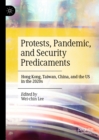 Image for Protests, pandemic, and security predicaments: Hong Kong, Taiwan, China, and the US in the 2020s
