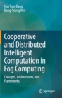 Image for Cooperative and distributed intelligent computation in fog computing  : concepts, architectures, and frameworks