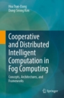 Image for Cooperative and Distributed Intelligent Computation in Fog Computing: Concepts, Architectures, and Frameworks