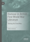 Image for Humour in British First World War Literature: Taming the Great War