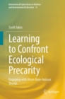 Image for Learning to confront ecological precarity  : engaging with more-than-human worlds
