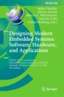 Image for Designing Modern Embedded Systems: Software, Hardware, and Applications: 7th IFIP TC 10 International Embedded Systems Symposium, IESS 2022, Lippstadt, Germany, November 3-4, 2022, Proceedings
