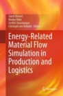 Image for Energy-Related Material Flow Simulation in Production and Logistics