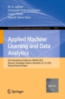 Image for Applied machine learning and data analytics  : 5th International Conference, AMLDA 2022, Reynosa, Tamaulipas, Mexico, December 22-23, 2022, revised selected papers