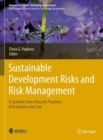 Image for Sustainable development risks and risk management  : a systemic view from the positions of economics and law