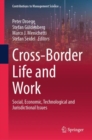 Image for Cross-border life and work  : social, economic, technological and jurisdictional issues