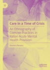 Image for Care in a time of crisis: an ethnography of coercive practices in Italian acute mental health provision