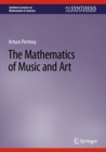 Image for The mathematics of music and art