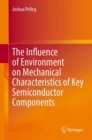 Image for The Influence of Environment on Mechanical Characteristics of Key Semiconductor Components