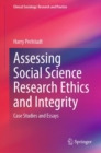 Image for Assessing social science research ethics and integrity  : case studies and essays