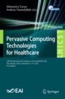Image for Pervasive Computing Technologies for Healthcare: 16th EAI International Conference, PervasiveHealth 2022, Thessaloniki, Greece, December 12-14, 2022, Proceedings