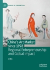Image for China&#39;s art market since 1978  : regional entrepreneurship and global impact