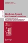 Image for Distributed, Ambient and Pervasive Interactions: 11th International Conference, DAPI 2023, Held as Part of the 25th HCI International Conference, HCII 2023, Copenhagen, Denmark, July 23-28, 2023, Proceedings, Part II : 14037