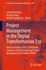 Image for Project Management in the Digital Transformation Era: The Proceedings of the 32nd World Congress of the International Project Management Association (IPMA)