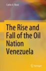 Image for The Rise and Fall of the Oil Nation Venezuela