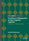 Image for The effects of bilingualism on non-linguistic cognition: a historic perspective