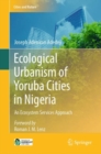 Image for Ecological Urbanism of Yoruba Cities in Nigeria : An Ecosystem Services Approach