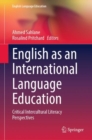 Image for English as an international language education  : critical intercultural literacy perspectives
