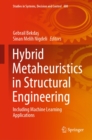 Image for Hybrid Metaheuristics in Structural Engineering: Including Machine Learning Applications