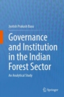 Image for Governance and Institution in the Indian Forest Sector: An Analytical Study