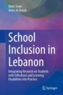 Image for School inclusion in Lebanon  : integrating research on students with giftedness and learning disabilities into practice