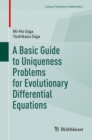 Image for A Basic Guide to Uniqueness Problems for Evolutionary Differential Equations